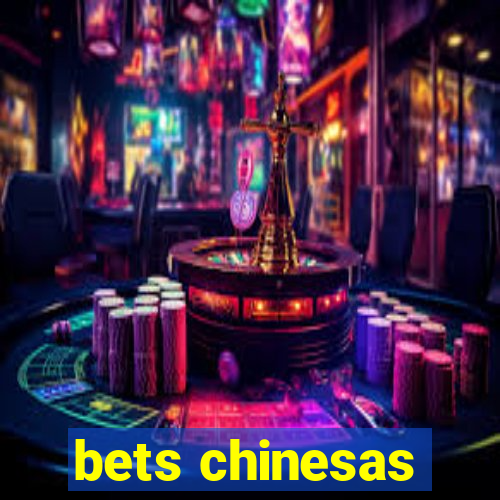 bets chinesas